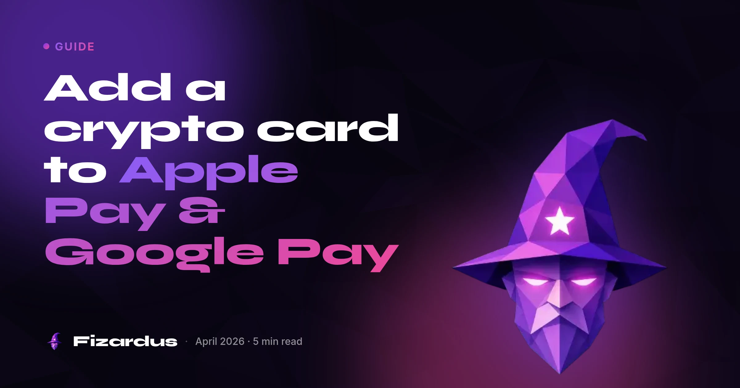 Add a crypto card to Apple Pay & Google Pay