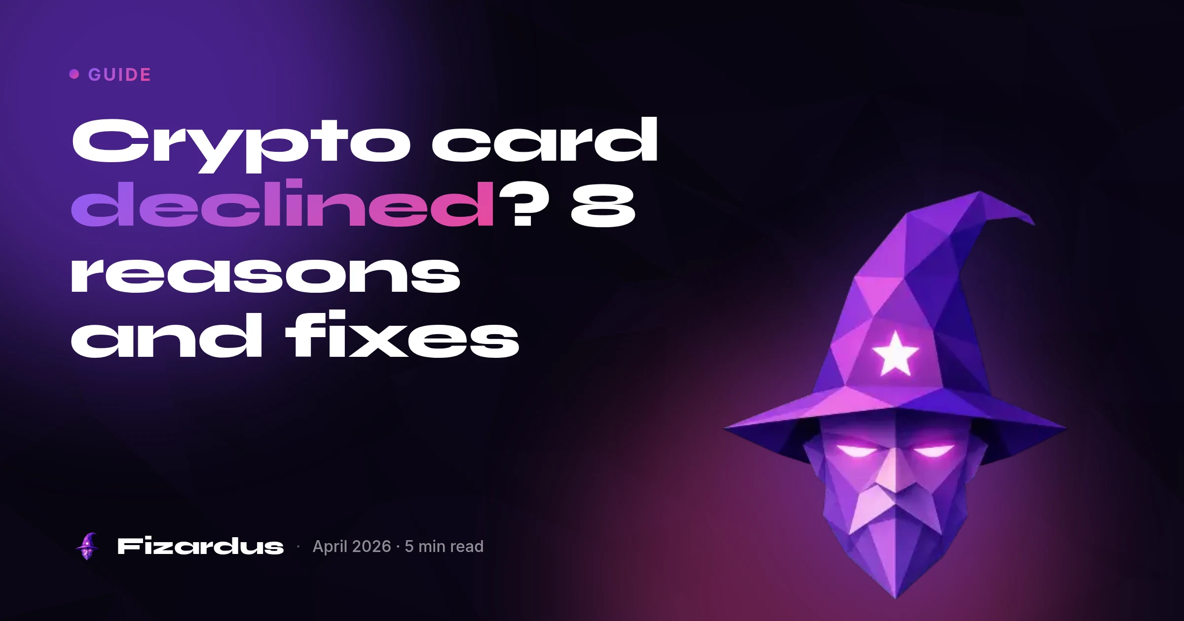 Crypto card declined? 8 reasons and fixes