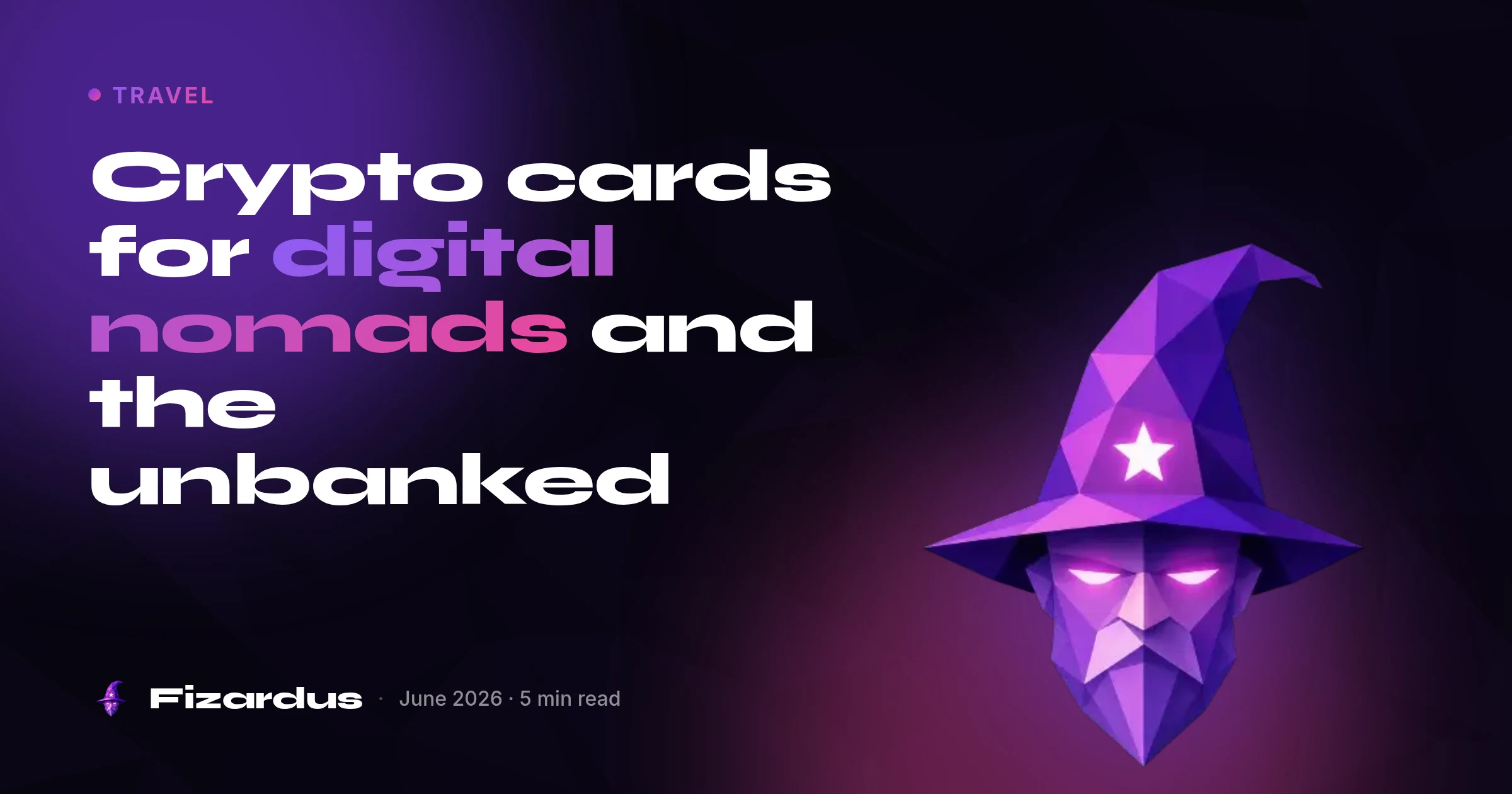 Crypto cards for digital nomads and the unbanked